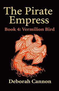 bokomslag The Pirate Empress: Vermilion Bird: A Serial Novel, Book 4