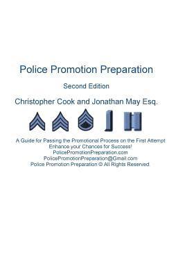 Police Promotion Preparation: A Guide for Passing the Promotional Process on the First Attempt 1