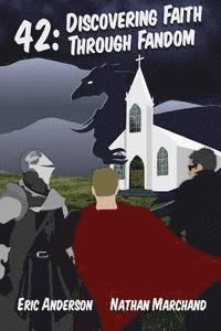 Eric Anderson, Nathan Marchand - 42: Discovering Faith Through Fandom, Häftad