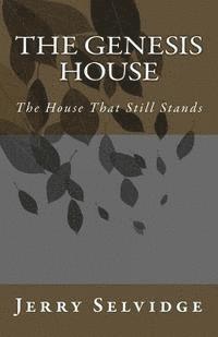 The Genesis House: The House That Still Stands 1