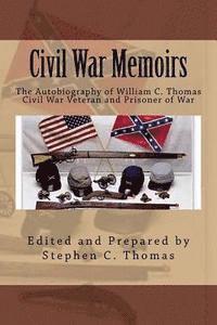 bokomslag Civil War Memoirs: The Autobiography of William C. Thomas