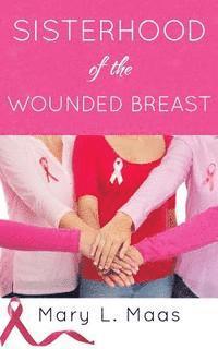 bokomslag Sisterhood of the Wounded Breast