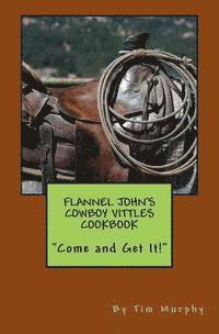 bokomslag Flannel John's Cowboy Vittles Cookbook