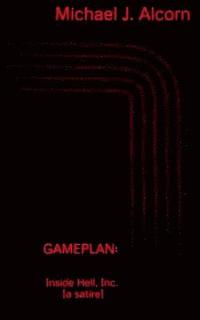 bokomslag Gameplan: Inside Hell, Inc. [a satire]