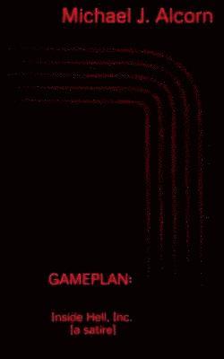 Gameplan: Inside Hell, Inc. [a satire] 1