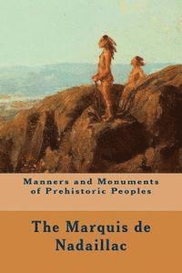 bokomslag Manners and Monuments of Prehistoric Peoples