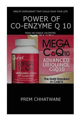 bokomslag Power Of Co-Enzyme Q 10: Health Supplement That Could Save Your Life