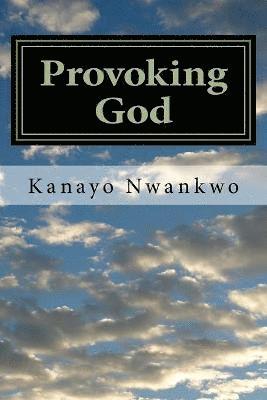 Provoking God