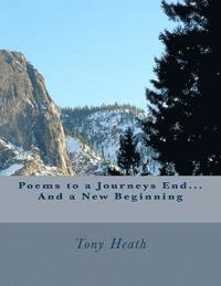 Poems to a Journeys End...And a New Beginning 1