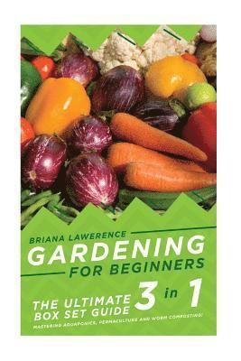 bokomslag Gardening for Beginners: The Ultimate 2 in 1 Guide to Mastering Aquaponics, Permaculture and Worm Composting!