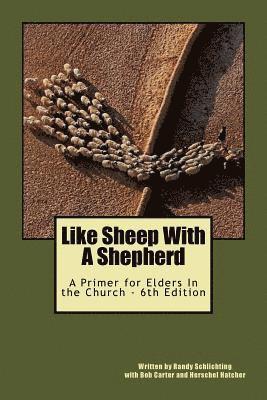 Randy Pope, Randy Schlichting - Like Sheep With A Shepherd: a primer for elders in the church, Häftad. Tillgänglighet: Lägg i varukorg