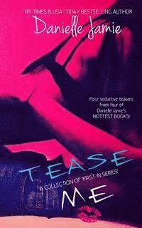 Tease Me: A Collection of 'Firsts In A Series'