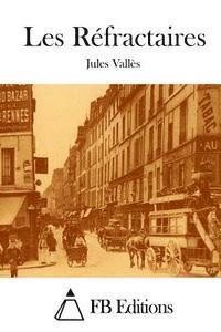 Jules Valles, Fb Editions - Les Réfractaires, Häftad