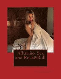 bokomslag Albariño, Sex and Rock&Roll
