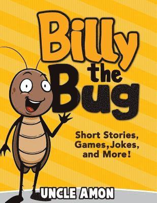 bokomslag Billy the Bug: Short Stories, Games, Jokes, and More!