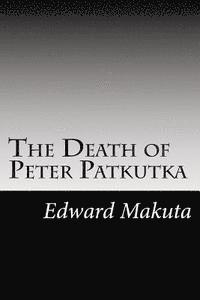 bokomslag The Death of Peter Patkutka