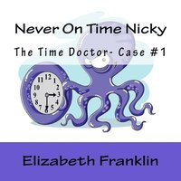 bokomslag The Time Doctor- Case #1: Never On Time Nicky