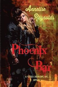 bokomslag Phoenix Bar: A Steel Demons MC Novel