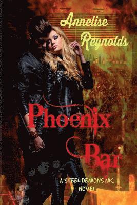 bokomslag Phoenix Bar: A Steel Demons MC Novel