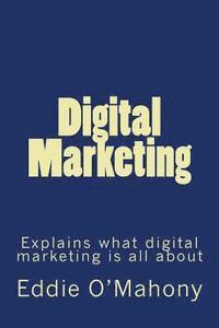 bokomslag Digital Marketing. Everything you need to know