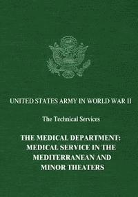 The Medical Department: Medical Service in the Mediterranean and Minor Theaters 1