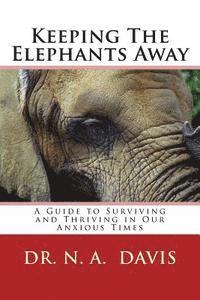 Maria Del Carmen Lebron, David Clark - Keeping The Elephants Away: A Guide to Surviving and Thriving in Our Anxious Times, Häftad