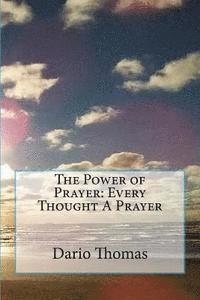 bokomslag The Power of Prayer: Every Thought A Prayer