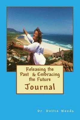Releasing the Past and Embracing the Future 1