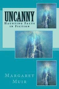 bokomslag Uncanny: Haunting Facts in Fiction