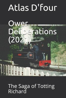 bokomslag Ower Deliberations (2021): The Saga of Totting Richard