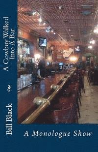 Bill Black - A Cowboy Walked Into A Bar: The Monologue Show, Häftad