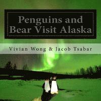 Penguins and Bear Visit Alaska 1