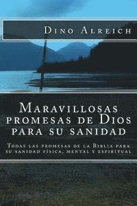 bokomslag Maravillosas promesas de Dios para su sanidad: Todas las promesas de la Biblia para su sanidad física, mental y espiritual