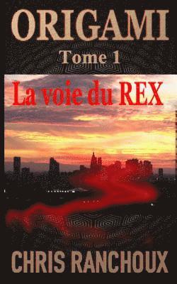 bokomslag ORIGAMI (Tome 1): La voie du REX