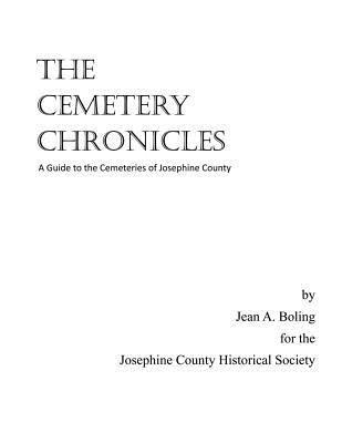 bokomslag The Cemetery Chronicles: A Guide to the Cemeteries of Josephine County