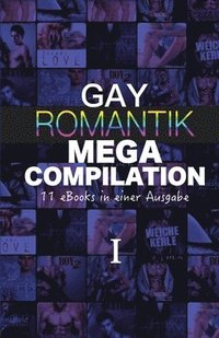 bokomslag Gay Romantik MEGA Compilation I: 11 eBooks in einer Ausgabe