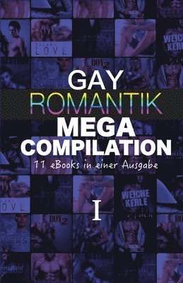 Gay Romantik MEGA Compilation I: 11 eBooks in einer Ausgabe 1