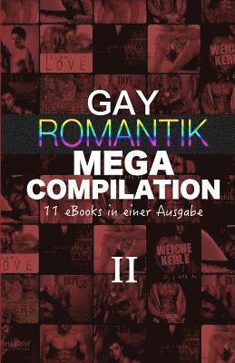 bokomslag Gay Romantik MEGA Compilation II: 11 eBooks in einer Ausgabe