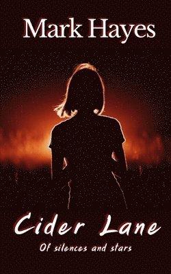 Mark Hayes - Cider Lane: Of silence and stars, Häftad