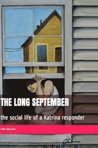 bokomslag The Long September: the social life of a Katrina responder