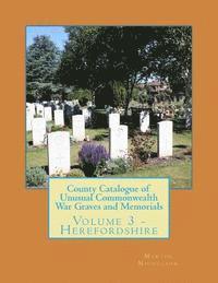 bokomslag County Catalogue of Unusual Commonwealth War Graves and Memorials: Volume 3 - Herefordshire