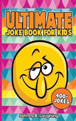 Ultimate Joke Books for Kids: 400+ Jokes 1