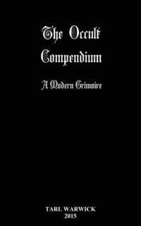 The Occult Compendium: A Modern Grimoire 1