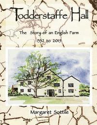 bokomslag Todderstaffe Hall The Story of an English Farm 1332 to 2015