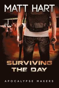 bokomslag Surviving the Day (Apocalypse Makers Book 2)