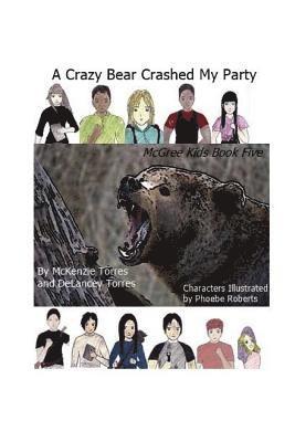 bokomslag A Crazy Bear Crashed My Party: The McGree Kids Book 5