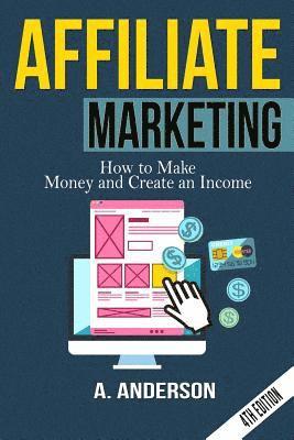 bokomslag Affiliate Marketing: How to make money and create an income