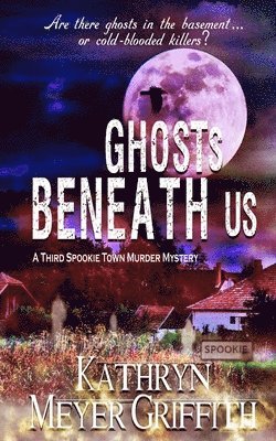 bokomslag Ghosts Beneath Us: A Third Spookie Town Murder Mystery