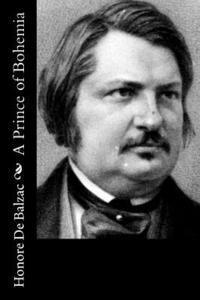 Honore De Balzac - A Prince of Bohemia, Häftad