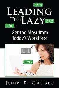 bokomslag Leading the Lazy: Get the Most from Today's Workforce